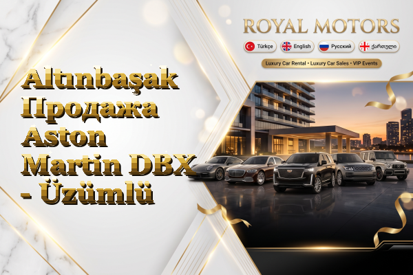 Altınbaşak Продажа Aston Martin DBX - Üzümlü