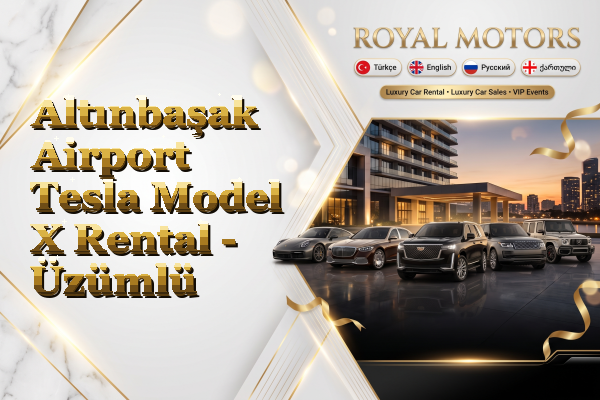 Altınbaşak Airport Tesla Model X Rental - Üzümlü