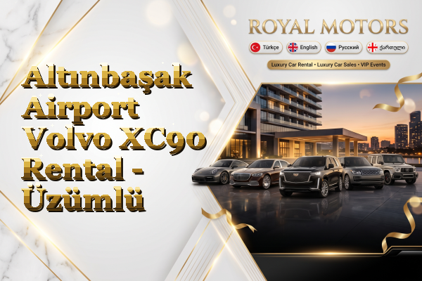 Altınbaşak Airport Volvo XC90 Rental - Üzümlü