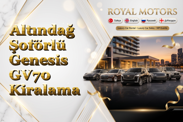 Altındağ Şoförlü Genesis GV70 Kiralama