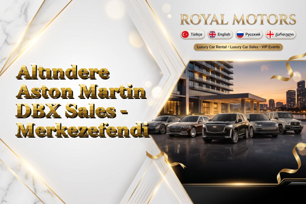 Altındere Aston Martin DBX Sales - Merkezefendi