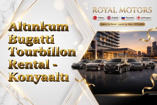 Altınkum Bugatti Tourbillon Rental - Konyaaltı