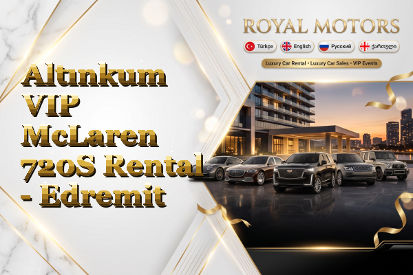 Altınkum VIP McLaren 720S Rental - Edremit