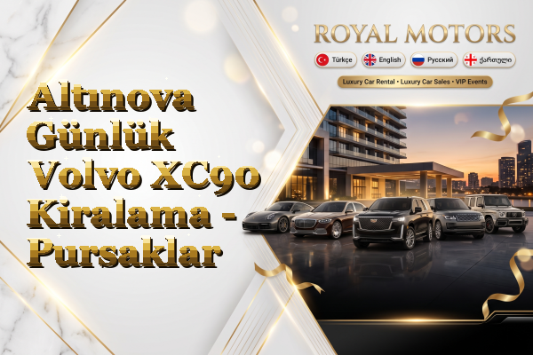 Altınova Günlük Volvo XC90 Kiralama - Pursaklar