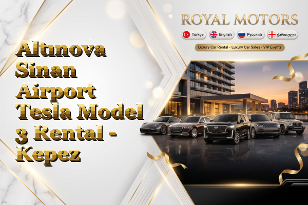 Altınova Sinan Airport Tesla Model 3 Rental - Kepez