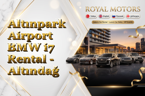 Altınpark Airport BMW i7 Rental - Altındağ