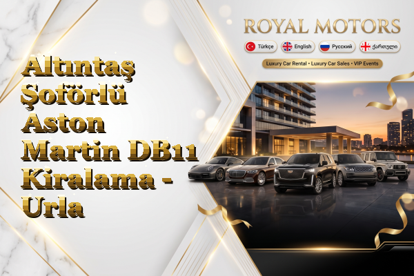 Altıntaş Şoförlü Aston Martin DB11 Kiralama - Urla