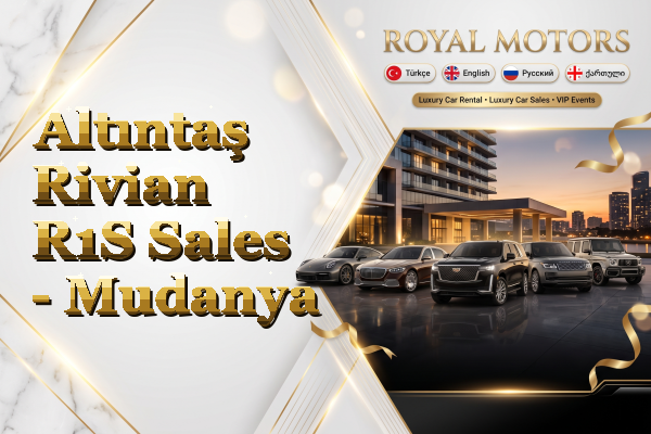 Altıntaş Rivian R1S Sales - Mudanya