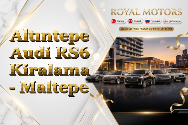 Altıntepe Audi RS6 Kiralama - Maltepe