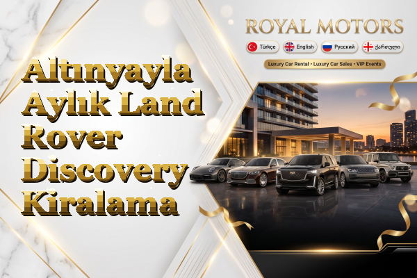 Altınyayla Aylık Land Rover Discovery Kiralama