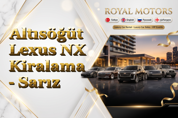 Altısöğüt Lexus NX Kiralama - Sarız