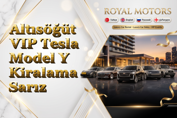 Altısöğüt VIP Tesla Model Y Kiralama - Sarız