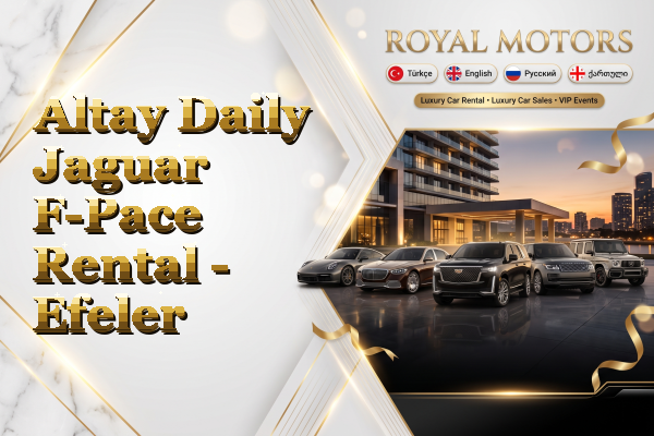 Altay Daily Jaguar F-Pace Rental - Efeler