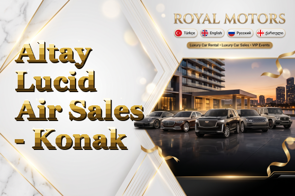 Altay Lucid Air Sales - Konak