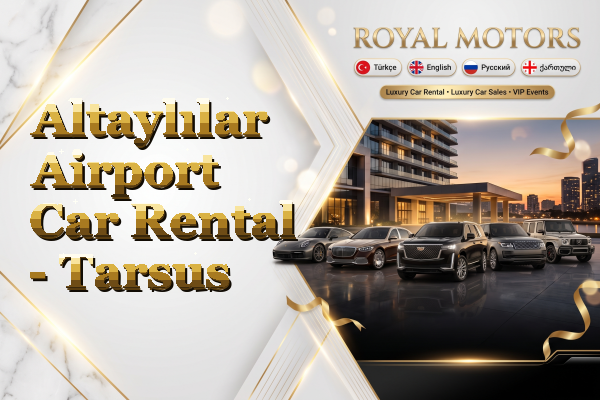 Altaylılar Airport Car Rental - Tarsus