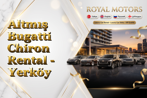 Altmış Bugatti Chiron Rental - Yerköy