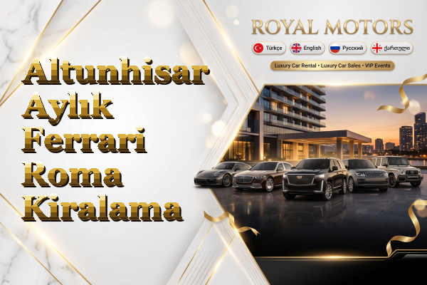 Altunhisar Aylık Ferrari Roma Kiralama