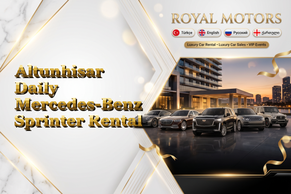 Altunhisar Daily Mercedes-Benz Sprinter Rental