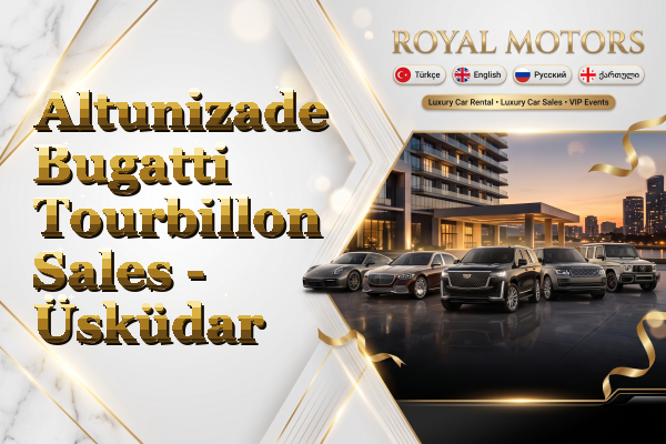 Altunizade Bugatti Tourbillon Sales - Üsküdar