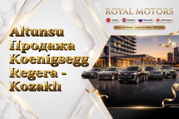 Altunsu Продажа Koenigsegg Regera - Kozaklı