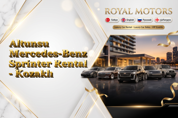 Altunsu Mercedes-Benz Sprinter Rental - Kozaklı