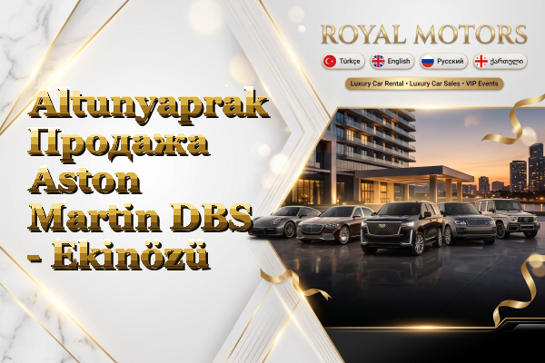 Altunyaprak Продажа Aston Martin DBS - Ekinözü