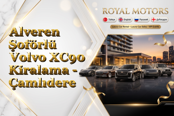 Alveren Şoförlü Volvo XC90 Kiralama - Çamlıdere