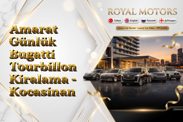 Amarat Günlük Bugatti Tourbillon Kiralama - Kocasinan