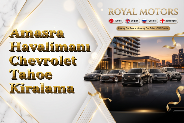 Amasra Havalimanı Chevrolet Tahoe Kiralama