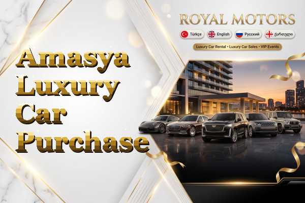 Amasya Luxury Car Purchase