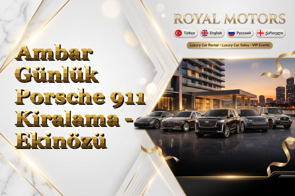 Ambar Günlük Porsche 911 Kiralama - Ekinözü