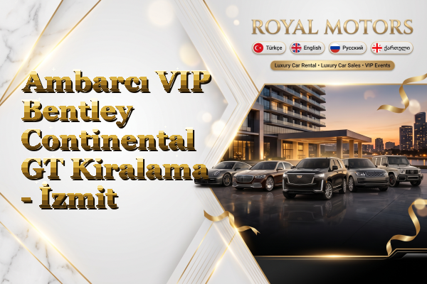 Ambarcı VIP Bentley Continental GT Kiralama - İzmit
