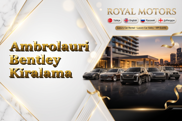 Ambrolauri Bentley Kiralama