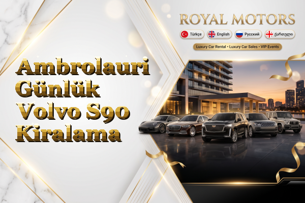 Ambrolauri Günlük Volvo S90 Kiralama