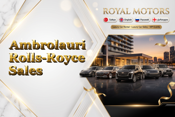 Ambrolauri Rolls-Royce Sales