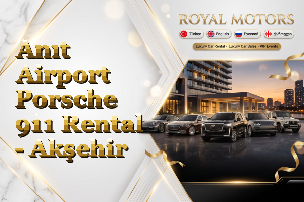 Anıt Airport Porsche 911 Rental - Akşehir