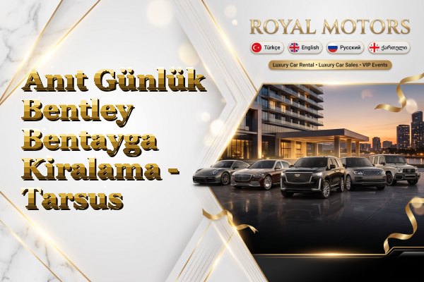 Anıt Günlük Bentley Bentayga Kiralama - Tarsus