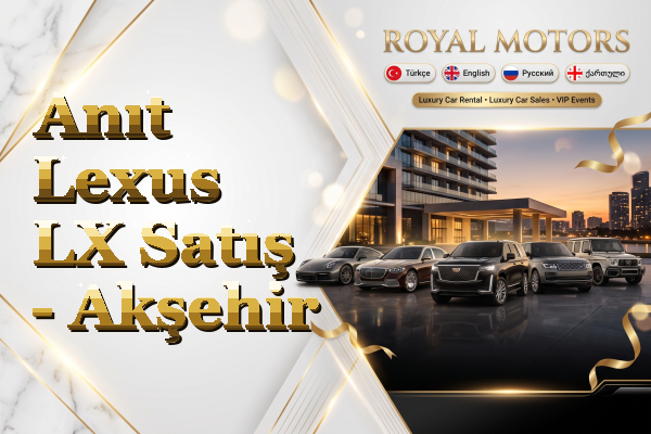 Anıt Lexus LX Satış - Akşehir