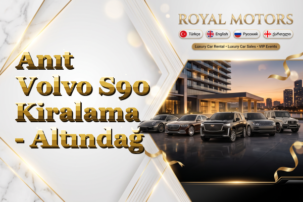 Anıt Volvo S90 Kiralama - Altındağ