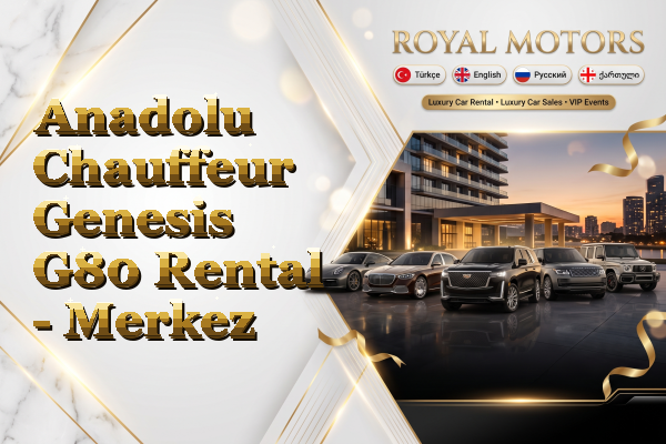 Anadolu Chauffeur Genesis G80 Rental - Merkez