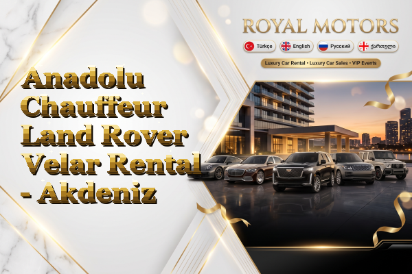 Anadolu Chauffeur Land Rover Velar Rental - Akdeniz