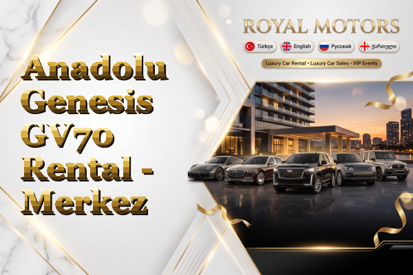 Anadolu Genesis GV70 Rental - Merkez