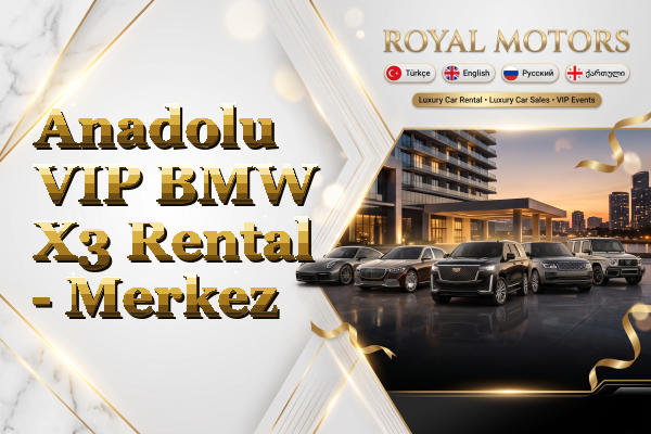 Anadolu VIP BMW X3 Rental - Merkez