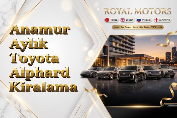 Anamur Aylık Toyota Alphard Kiralama