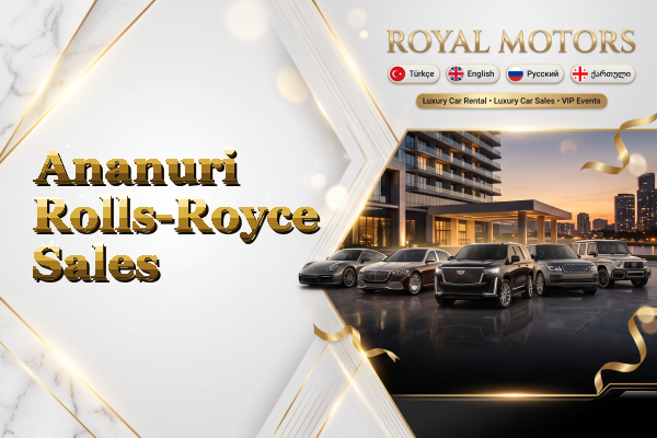 Ananuri Rolls-Royce Sales