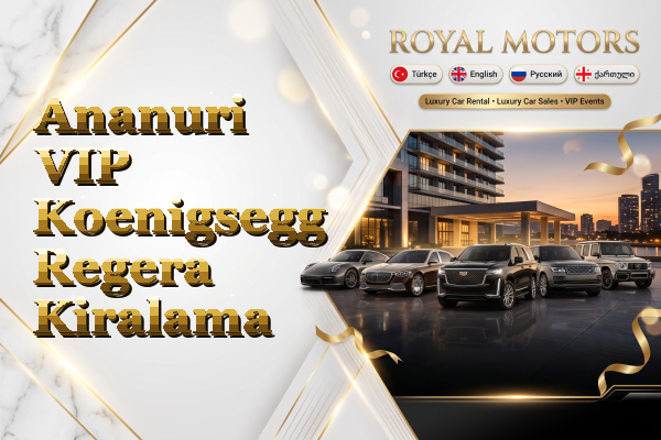 Ananuri VIP Koenigsegg Regera Kiralama