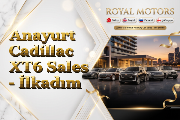 Anayurt Cadillac XT6 Sales - İlkadım