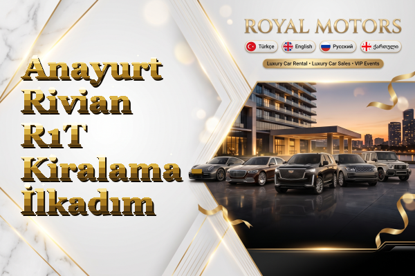 Anayurt Rivian R1T Kiralama - İlkadım