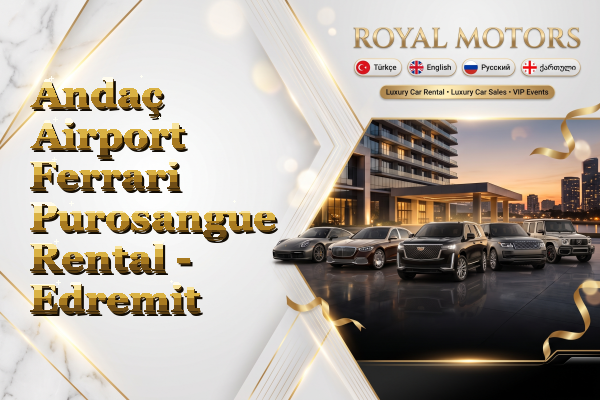 Andaç Airport Ferrari Purosangue Rental - Edremit