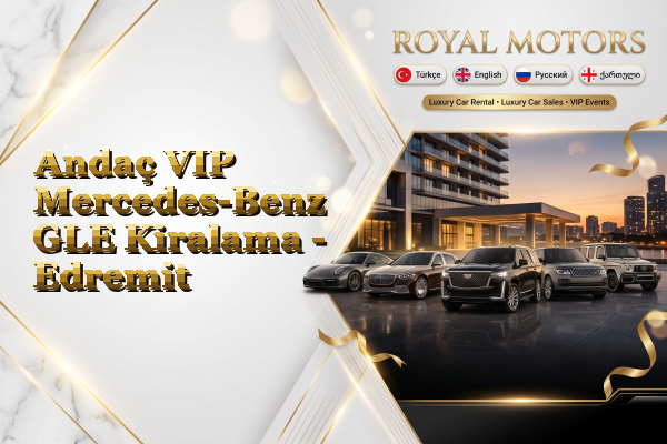 Andaç VIP Mercedes-Benz GLE Kiralama - Edremit